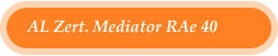 AL Zert. Mediator RAe 40